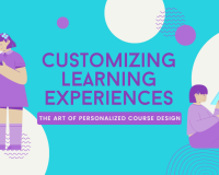 Customizing Learning Experiences: The Art of Personalized Course Design